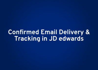 Confirmed Email Delivery and Tracking in JD Edwards