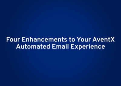Four Enhancements to Your AventX Automated Delivery