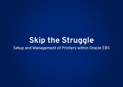 Skip the Struggle of Printer Setup and Management within Oracle EBS