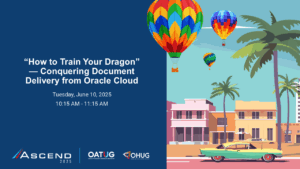 Graphic for the OATUG's Ascend 2025 speaking session titled 'How to Train Your Dragon' with Seth Petersen, focusing on Oracle Cloud automation and efficiency.